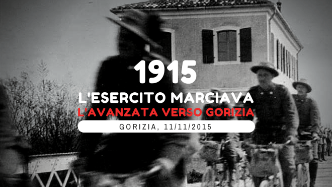 1915 L'esercito marciava. L'avanzata verso Gorizia, mostra sulla Grande Guerra a Gorizia
