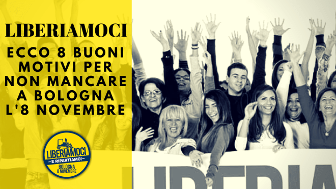 #Liberiamoci, ecco 8 buoni motivi per non mancare a Bologna l'8 novembre