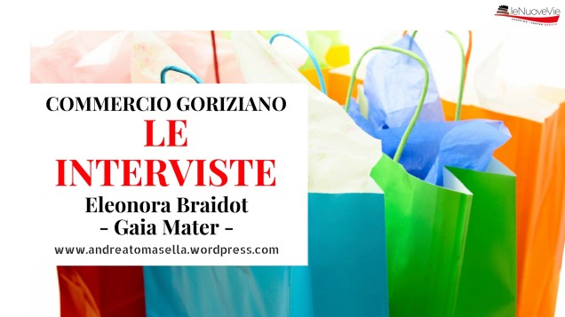 intervista commerciante eleonora braidot gaia mater estetica relax gorizia