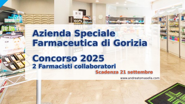 Anteprima concorso 2025 Farmacie Comunali di Gorizia per 2 farmacisti collaboratori – scadenza 21 settembre